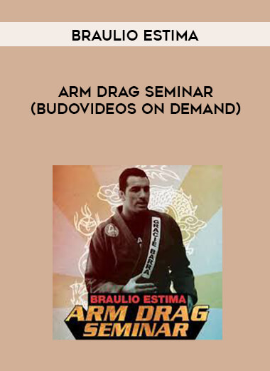 Braulio Estima - Arm Drag Seminar (BudoVideos On Demand) courses available download now.