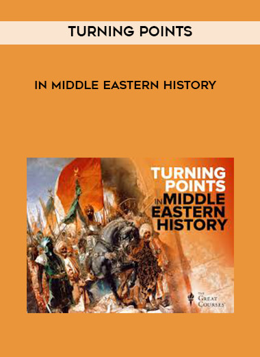 Turning Points in Middle Eastern History courses available download now.