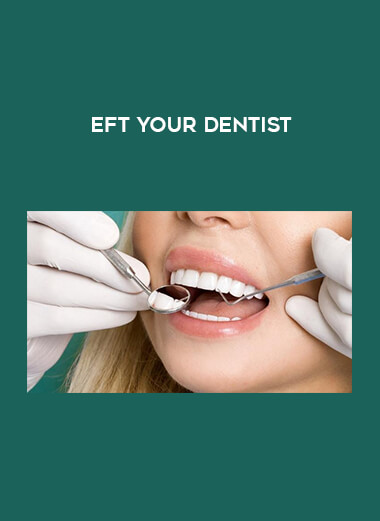EFT Your Dentist courses available download now.