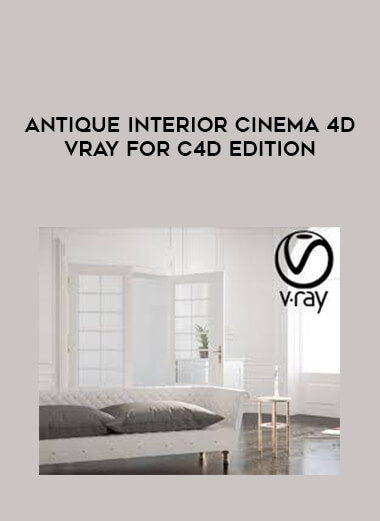 Antique Interior Cinema 4D Vray For C4D Edition courses available download now.