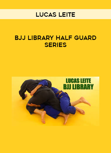 BJJ Library Lucas Leite Half Guard Series courses available download now.