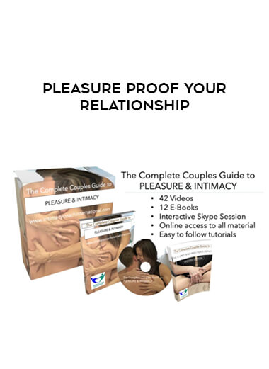 Pleasure Proof Your Relationship courses available download now.