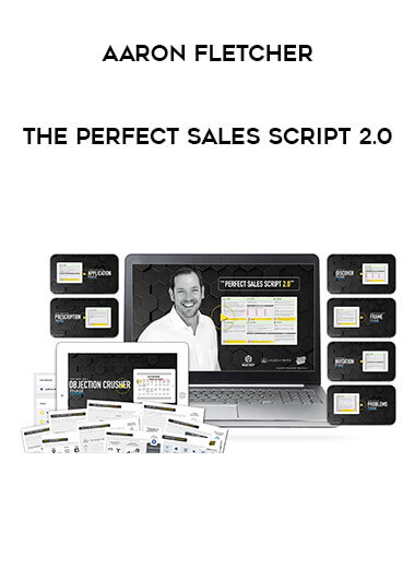 Aaron Fletcher - The Perfect Sales Script 2.0 courses available download now.
