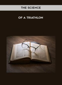 The Science of a Triathlon courses available download now.