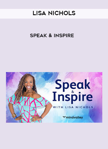 Lisa Nichols - Speak & Inspire courses available download now.