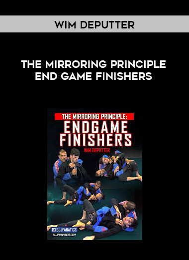 The Mirroring Principle End Game Finishers by Wim Deputter courses available download now.