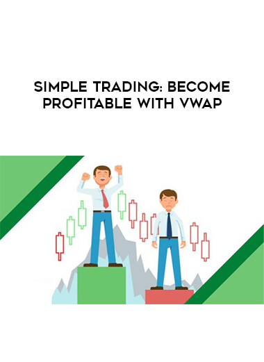 SIMPLE TRADING: Become profitable with VWAP courses available download now.