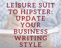 Leisure Suit to Hipster: Update Your Business Writing Style - ABEN - OnDemand - No CE courses available download now.