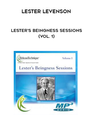 Lester Levenson - Lester's Beingness Sessions (Vol. 1) courses available download now.