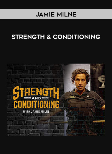 Jamie Milne - Strength & Conditioning courses available download now.