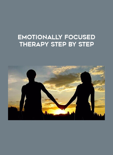 Emotionally Focused Therapy Stepby Step courses available download now.
