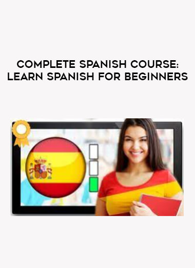 Complete Spanish Course: Learn Spanish for Beginners courses available download now.