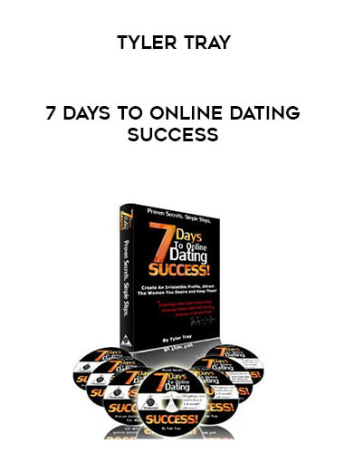 Tyler Tray - 7 Days To Online Dating Success courses available download now.