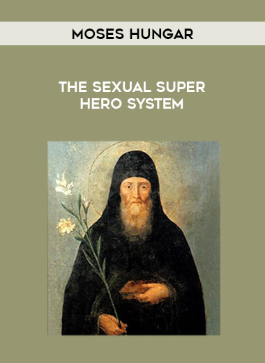 Moses Hungar - The Sexual Super Hero System courses available download now.