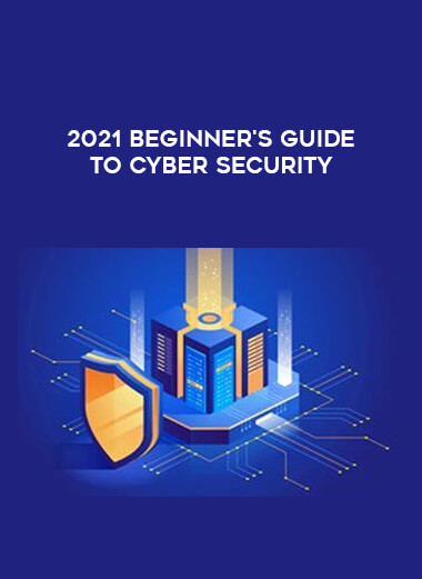 2021 Beginner's guide to Cyber Security courses available download now.