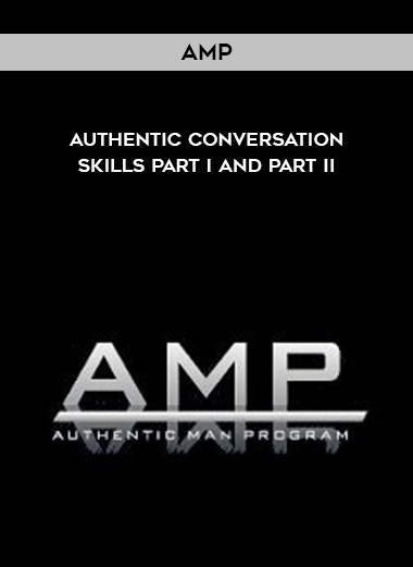 AMP – Authentic Conversation Skills Part I and Part II courses available download now.