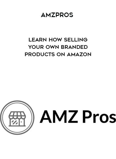 AMZPROS - Learn How Selling Your Own Branded Products on Amazon courses available download now.