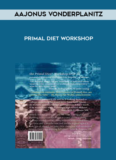 Aajonus Vonderplanitz - Primal Diet Workshop courses available download now.