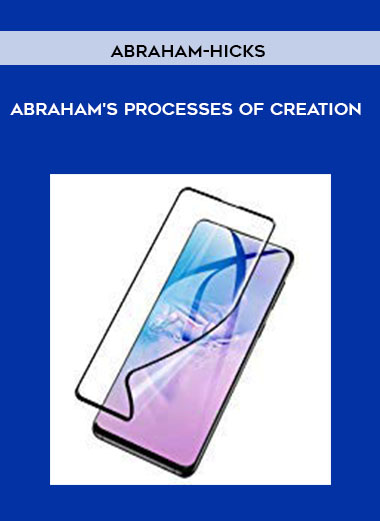 Abraham-Hicks- Abraham's Processes of Creation courses available download now.