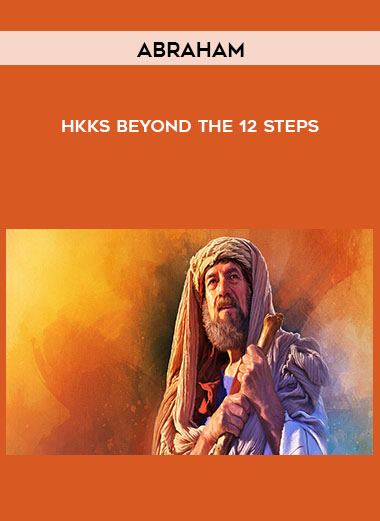 Abraham - Hkks Beyond the 12 Steps courses available download now.