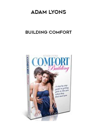 Adam Lyons – Building Comfort courses available download now.