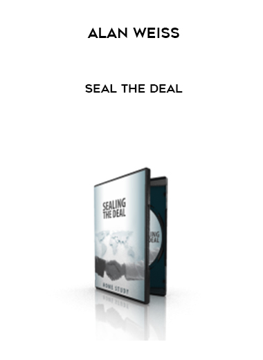 Alan Weiss – Seal The Deal courses available download now.