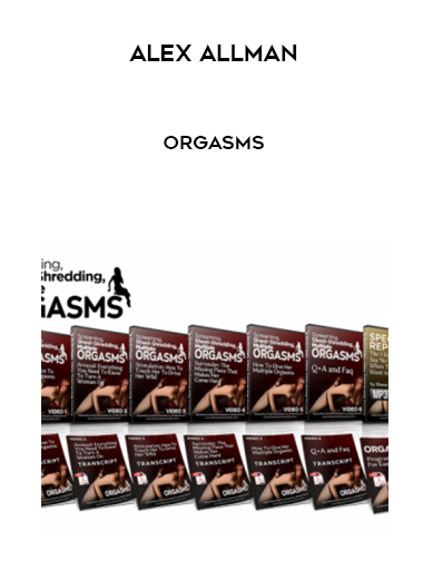 Alex Allman – Orgasms courses available download now.