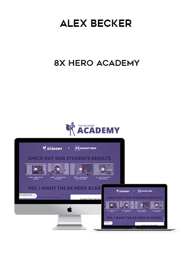 Alex Becker – 8x Hero Academy courses available download now.