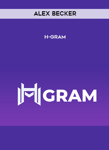 Alex Becker – H-Gram courses available download now.