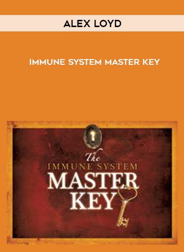 Alex Loyd – Immune System Master Key courses available download now.