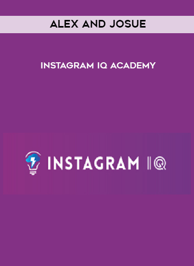 Alex and Josue - Instagram IQ Academy courses available download now.