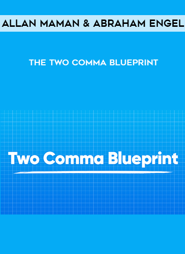 Allan Maman and Abraham Engel – The Two Comma Blueprint courses available download now.
