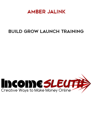 Amber Jalink – Build Grow Launch Training courses available download now.