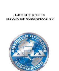 American Hypnosis Association Guest Speakers 3 courses available download now.