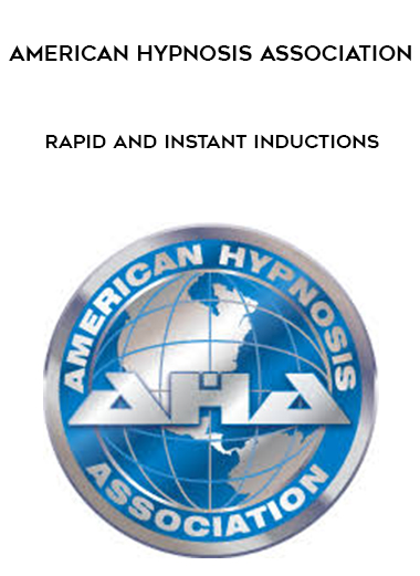 American Hypnosis Association – Rapid and Instant Inductions courses available download now.