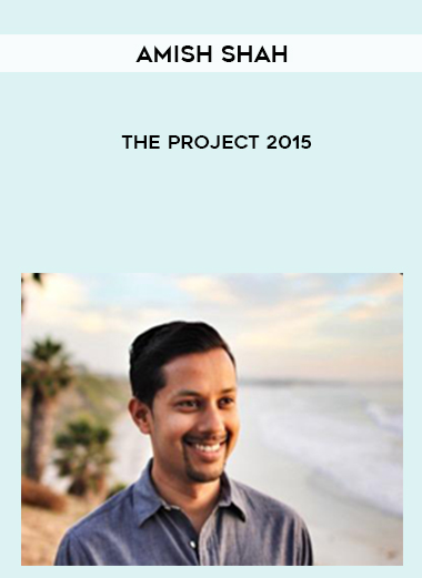 Amish Shah – The Project 2015 courses available download now.