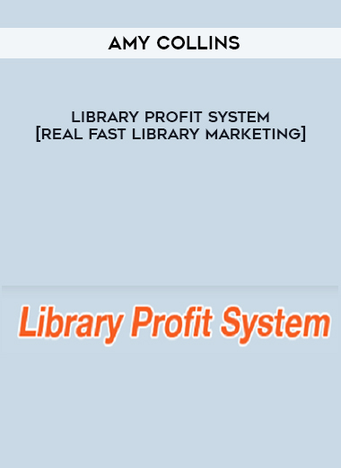 Amy Collins – Library Profit System [Real Fast Library Marketing] courses available download now.