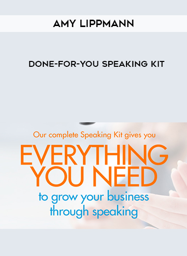 Amy Lippmann – Done-for-You Speaking Kit courses available download now.