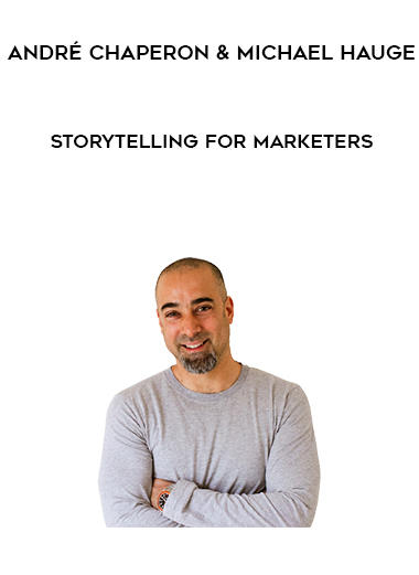 André Chaperon & Michael Hauge – Storytelling for Marketers courses available download now.