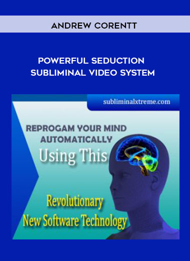 Andrew Corentt - Powerful Seduction Subliminal Video System courses available download now.