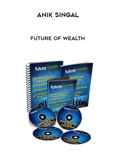 Anik Singal – Future of Wealth courses available download now.