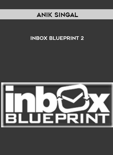 Anik Singal – Inbox Blueprint 2 courses available download now.