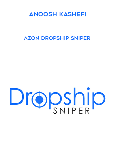 Anoosh Kashefi – Azon Dropship Sniper courses available download now.
