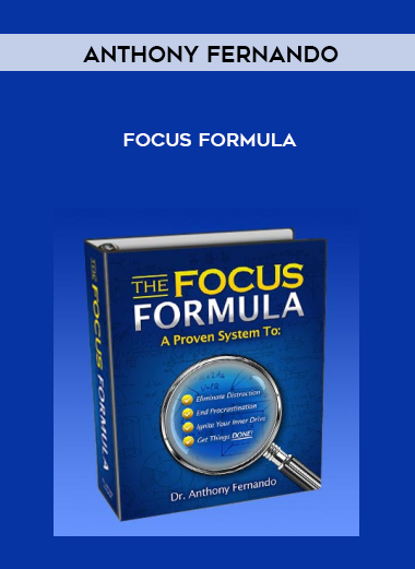 Anthony Fernando – Focus Formula courses available download now.