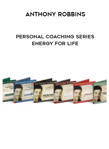 Anthony Robbins – Personal Coaching Series- ENERGY FOR LIFE courses available download now.