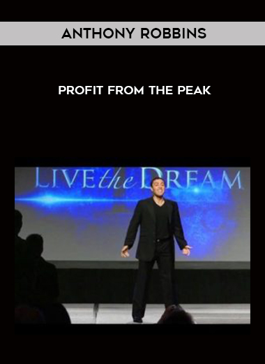 Anthony Robbins – Profit From The Peak courses available download now.