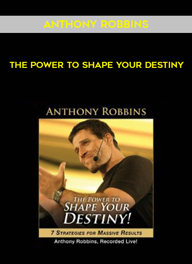 Anthony Robbins – The Power To Shape Your Destiny courses available download now.