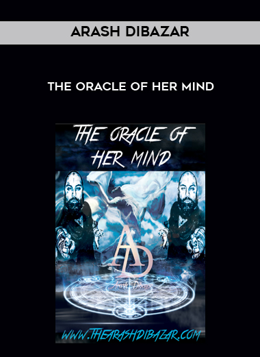 Arash Dibazar - The Oracle of Her Mind courses available download now.