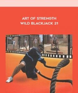 Art Of Strength - Wild Blackjack 21 courses available download now.