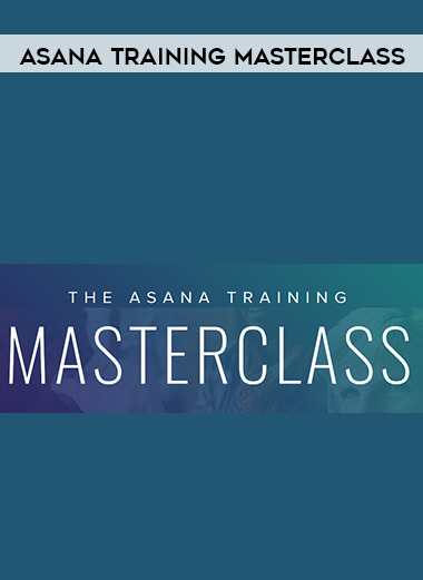 Asana Training Masterclass courses available download now.